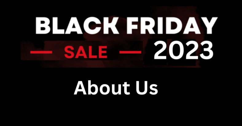 About Us - Selected Black Friday Deals | Cyber Monday Deals 2023