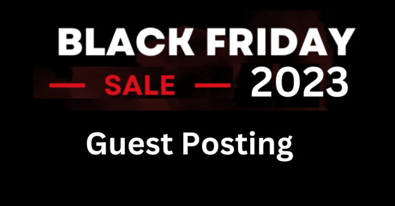 Guest Posting - Selected Black Friday Deals 2023 | Cyber Monday Deals 2023